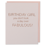 Birthday Girl you don't look a day over Fabulous! Birthday Card. Rose Gold Foil Embossed.  Light Pink Cotton Paper with a Blush Envelope.