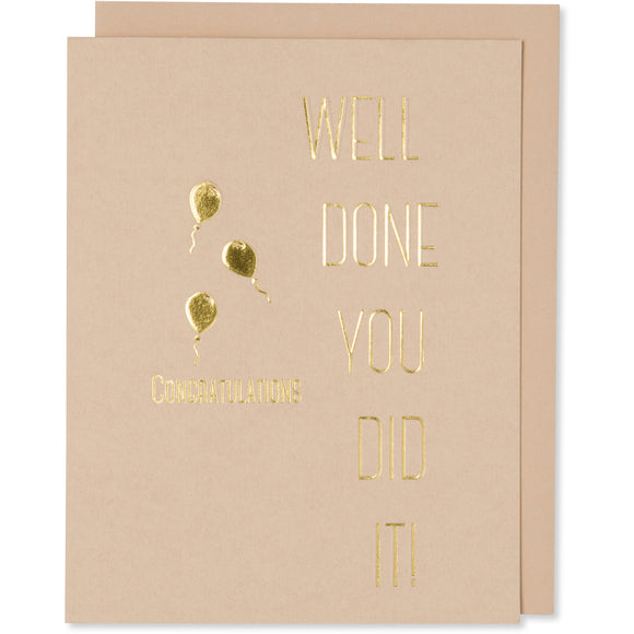 Gold Foil Embossed Congratulations, Celebrate, Graduation, New Home, Retirement, Card. Well Done You Did It! Congratulations. Tan Paper with a Tan or White Gold Metallic envelope.