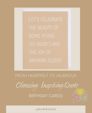 Find the Perfect Words - Choosing Foil Letterpress Birthday Cards with Inspiring Quotes