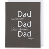 White foil embossed on gray paper father's day card quote. DAD Happy Father's Day, Dad You're not only my DAD you're my best friend too. DAD Love you! Bright white envelope.