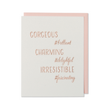 Gorgeous Charming Irresistible Card