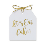 Gold foil Let's Eat Cake! gift tag on white linen paper with metallic gold ties. 3.5x4"