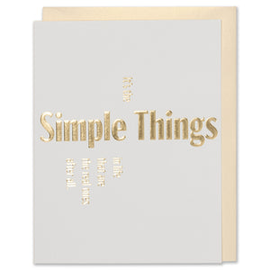 It's The Simple Things In Life That Are The Real Ones After All. Gold Foil Embossed quote friendship card on natural white paper with a white gold metallic envelope