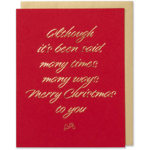 Gold and Red Foil Embossed Although it's been said, many times, many ways, Merry Christmas to you greeting card.Red paper with white gold metallic envelope.