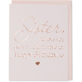 Sister, I'd Love You Even if I Didn't Have To. Happy Birthday xo card with a rose gold embossed little heart image under the words. Rose gold foil embossed on light pink paper with a blush envelope.