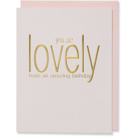 Gold Foil  Embossed Birthday Card. You Are Lovely Have An Amazing Birthday. Light Pink cotton paper with a blush envelope