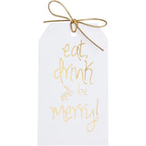 Gold foil eat, drink and be merry! gift tags with metallic gold ties on white paper. 3x5"