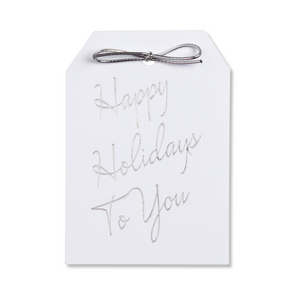 Happy Holidays To You gift tags on thick white, gray, or black paper. Silver foil stamped with a metallic silver tie. 