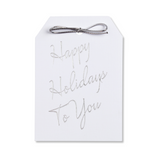 Happy Holidays To You gift tag on thick white paper. Silver foil stamped with a metallic silver tie.