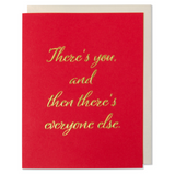 There's you, and then there's everyone else birthday, love, anniversary, Valentine's Day card. Gold foil embossed on red paper with a white gold metallic envelope.