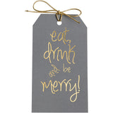 Gold foil eat, drink and be merry! gift tags with metallic gold ties on gray paper. 3x5"